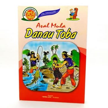 Buku Cerita Rakyat Asal Mula Danau Toba - Pusaka Dunia